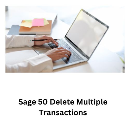 Sage 50 Delete Multiple Transactions