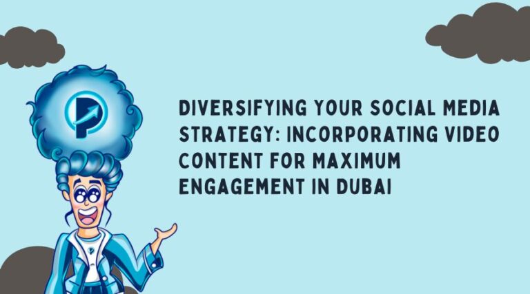 Diversifying Your Social Media Strategy: Incorporating Video Content for Maximum Engagement in Dubai