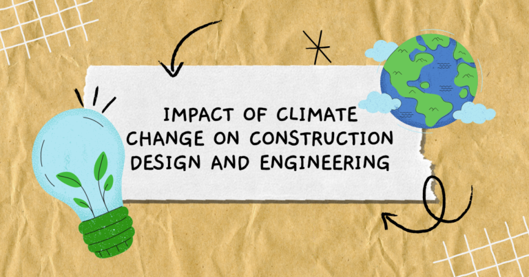 Impact of Climate Change on Construction Design and Engineering