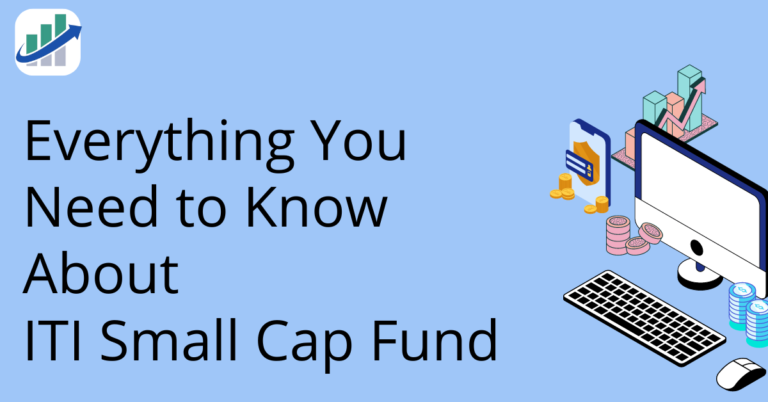 Everything You Need to Know About ITI Small Cap Fund
