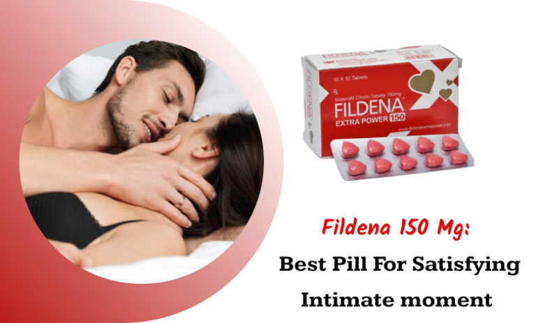 Fildena 150 Mg: Best Pill For Satisfying Intimate moment