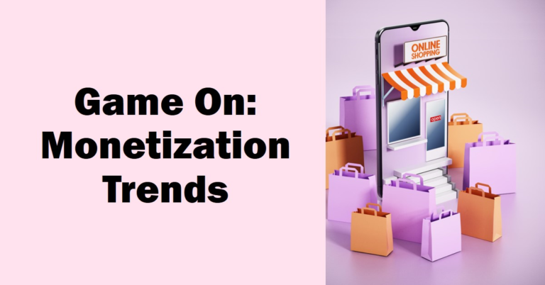 Gaming Monetization Trends