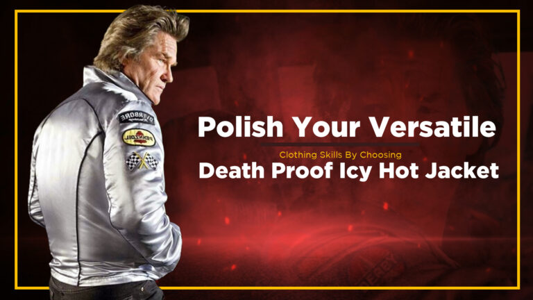Polish Your Versatile Clothing Skills By Choosing Death Proof Icy Hot Jacket