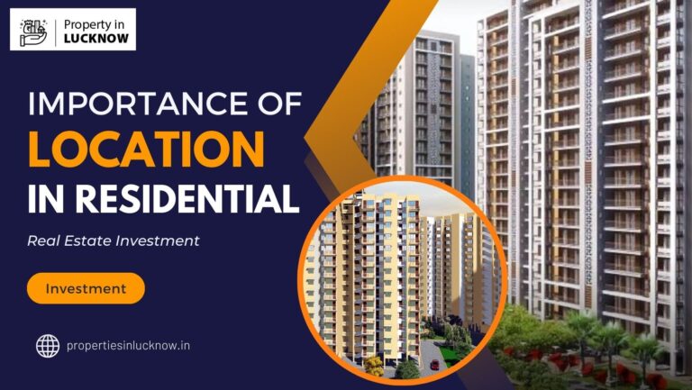 The Importance of Location in Residential Real Estate Investment