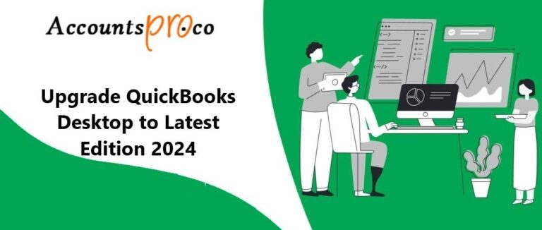 A Comprehensive Guide to Upgrade QuickBooks Desktop to QuickBooks 2024