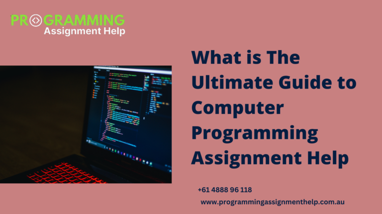 The Ultimate Guide to Computer Programming Assignment Help
