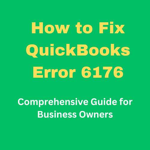 QuickBooks Error 6176: Causes, Solutions, and Prevention Tips