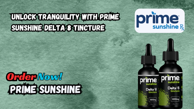 Unlock Tranquility with Prime Sunshine Delta 8 Tincture