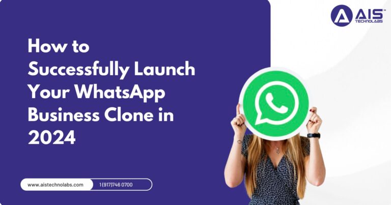 How to Successfully Launch Your WhatsApp Business Clone in 2024
