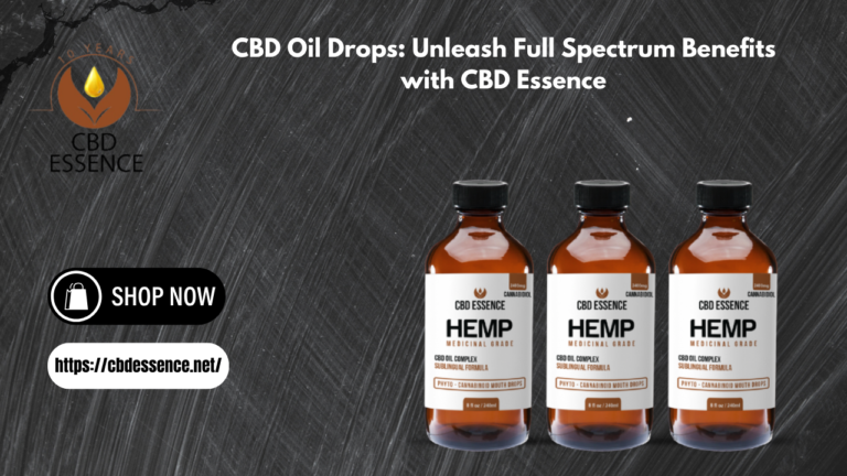 CBD Oil Drops: Unleash Full Spectrum Benefits with CBD Essence