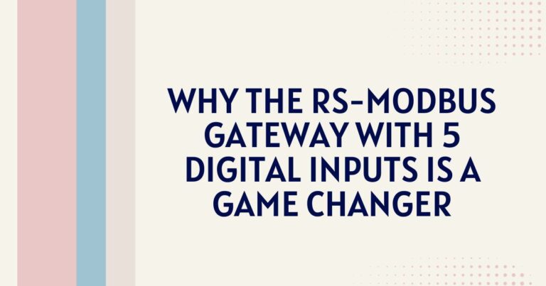 Why the RS-Modbus Gateway with 5 Digital Inputs is a Game Changer